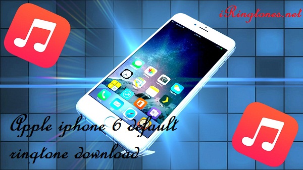 Apple iphone 6 default ringtone download