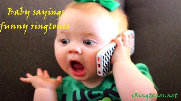 Baby sayings funny ringtone