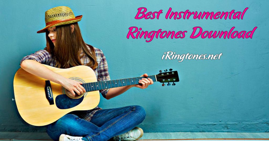Best Instrumental Ringtones Download for Mobile