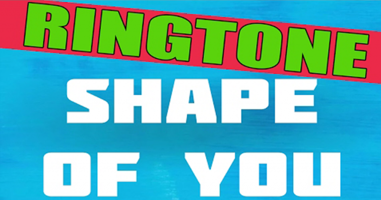 ? Ed Sheeran - Shape Of You Ringtone Free Download (mp3 & m4r)