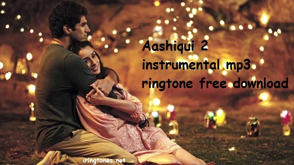 Aashiqui 2 instrumental ringtone mp3 free download