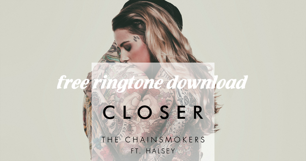 Closer ringtone - The Chainsmokers download free