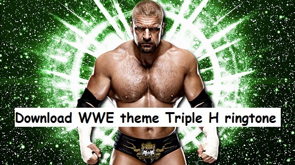 Download WWE theme Triple H ringtone
