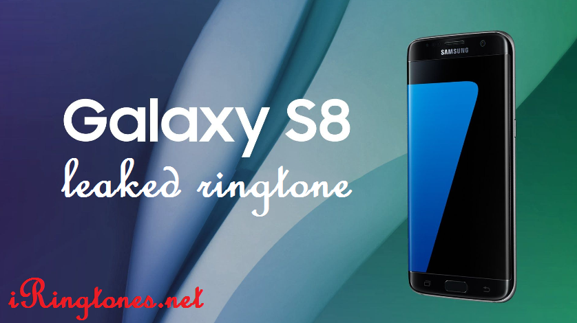Galaxy S8 leaked ringtone