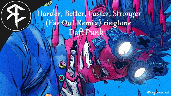 Harder, Better, Faster, Stronger (Far Out Remix) ringtone - Daft Punk
