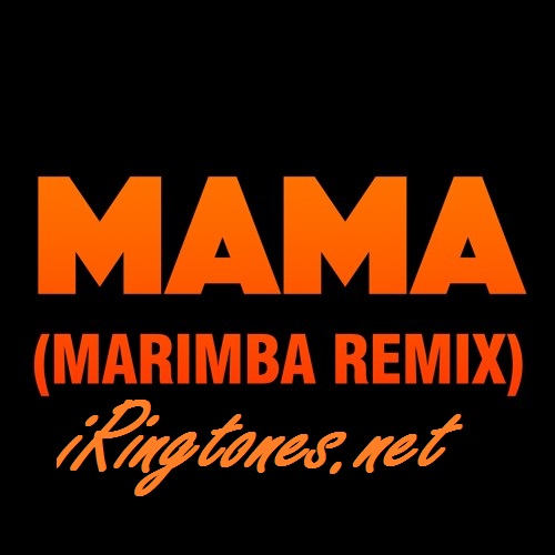 Mama (Marimba Remix) ringtone