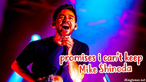 Promises I Can’t Keep ringtone - Mike Shinoda