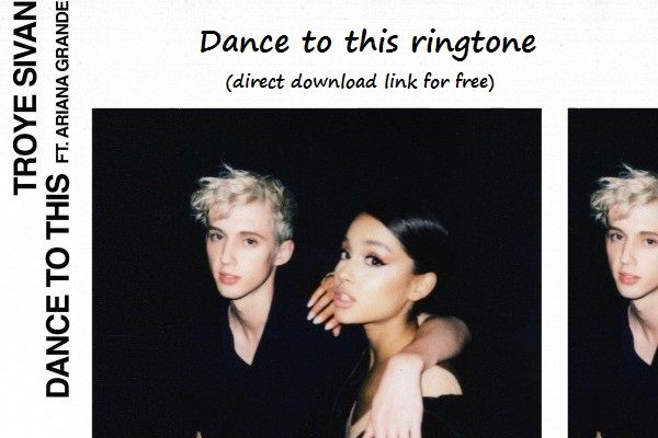Dance to this ringtone - Troye Sivan ft Ariana Grande