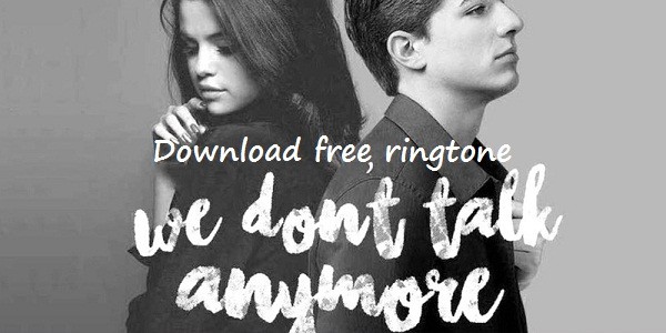 download-free-ringtone-we-dont-talk-anymore-charlie-puth-selena-gomez 