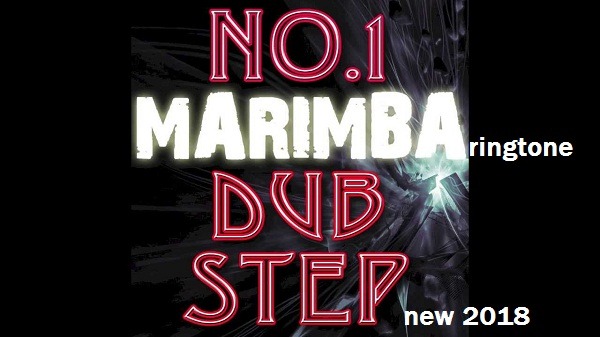 marimba-dubstep-new-ringtone-2018 