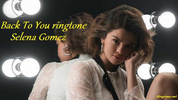 Back To You ringtone - Selena Gomez