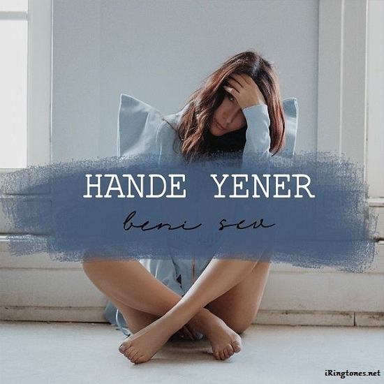 Beni Sev ringtone - Hande Yener