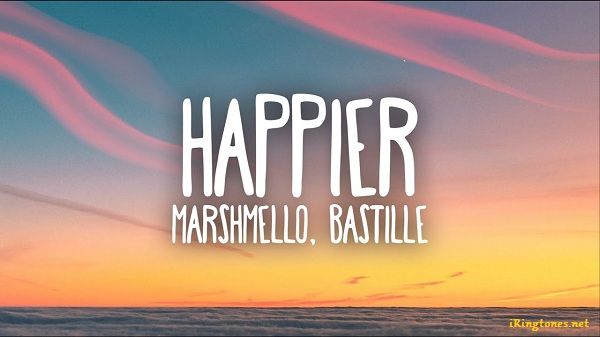 Happier ringtone - Marshmello ft. Bastille