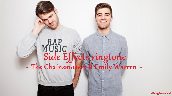 Side Effects ringtone - The-Chainsmokers-ft.-Emily-Warren