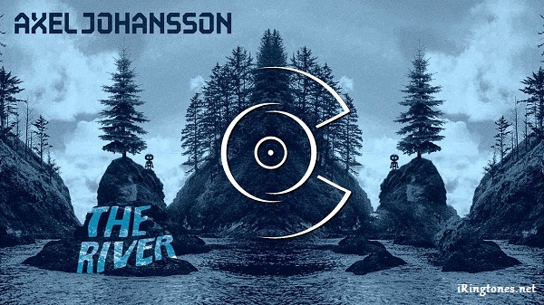 The River ringtone - Axel Johansson