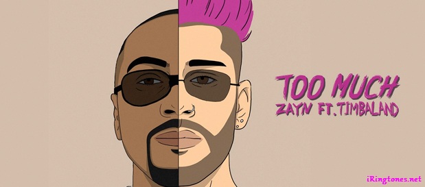 Too Much ringtone - ZAYN - (ft. Timbaland)