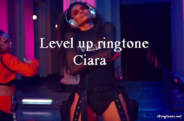 level up ringtone - ciara