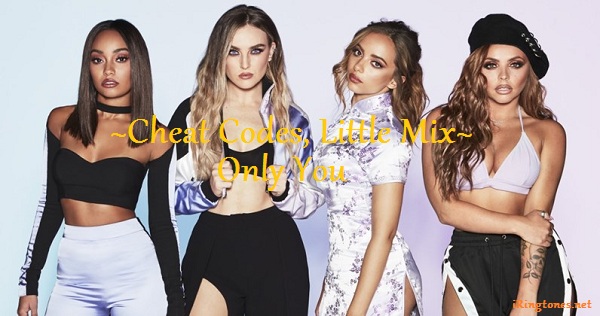 only you ringtone - Cheat Codes, Little Mix