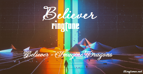 Download Free Believer Ringtone Imagine Dragons