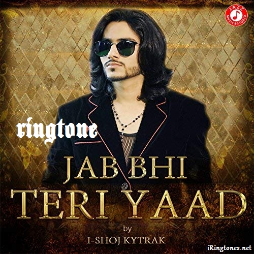 Jab Bhi Teri Yaad ringtone - I-SHOJ