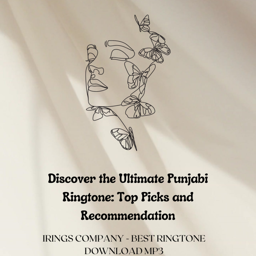 Irings Company - Best Ringtone Download MP3 - Discover the Ultimate Punjabi Ringtone Top Picks and Recommendation