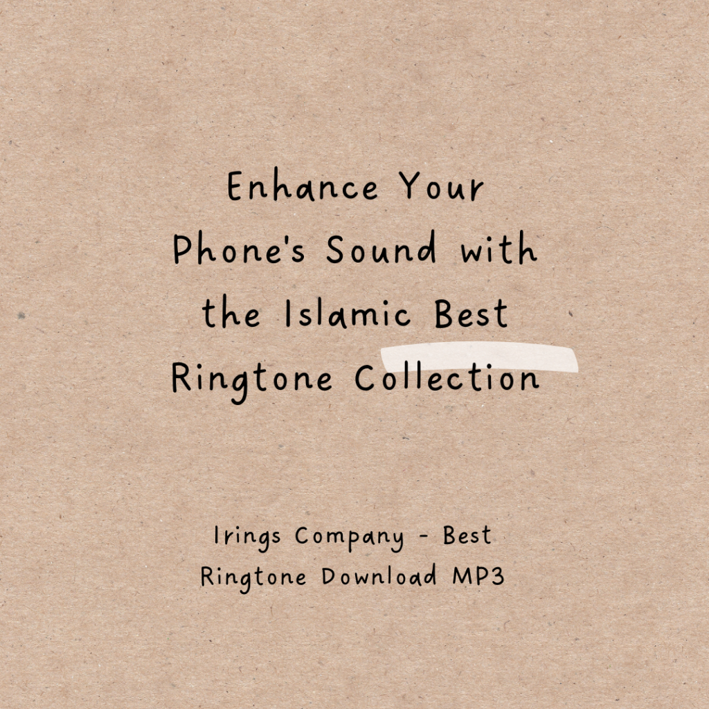 Irings Company - Best Ringtone Download MP3 - Experience the Serenity of Islamic Ringtones on Your Device
