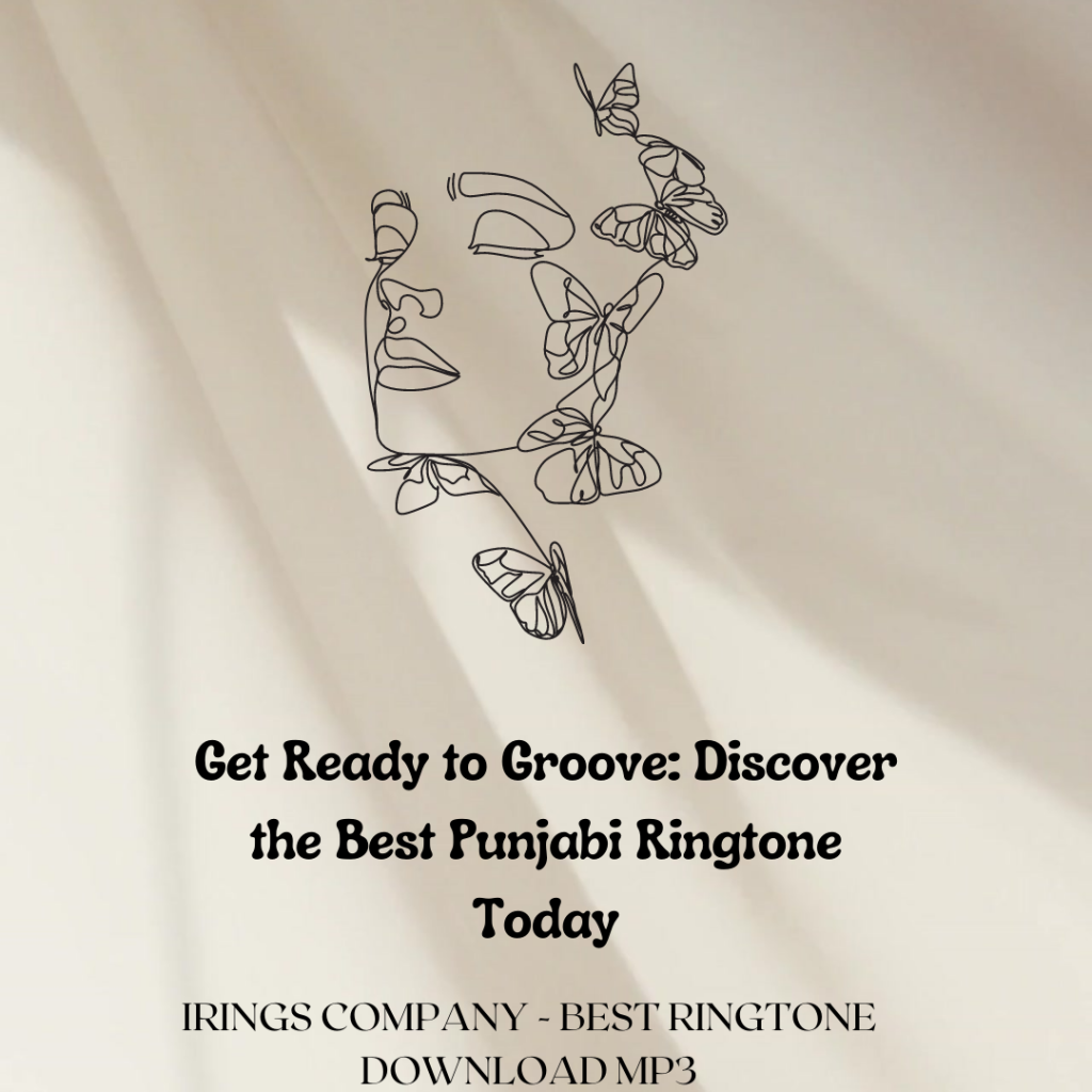Irings Company - Best Ringtone Download MP3 - Get Ready to Groove Discover the Best Punjabi Ringtone Today