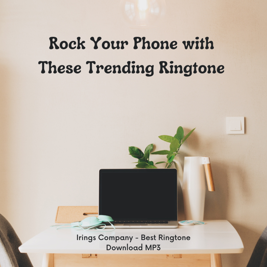 Irings Company - Best Ringtone Download MP3 - Rock Your Phone with These Trending Ringtone