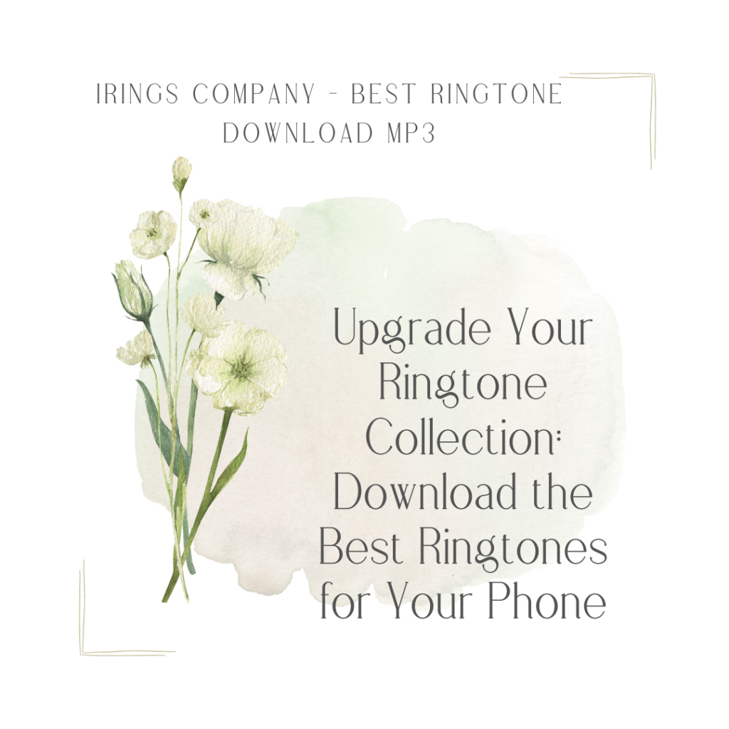 Irings Company - Best Ringtone Download MP3 - Upgrade Your Ringtone Collection Download the Best Ringtones for Your Phone