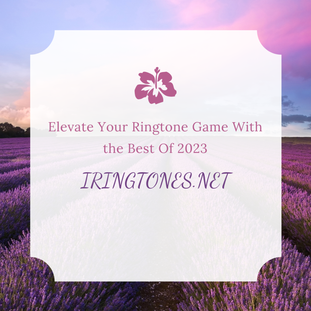 iRings Company - Best Ringtone Download MP3 - Elevate Your Ringtone Game With the Best Of 2023