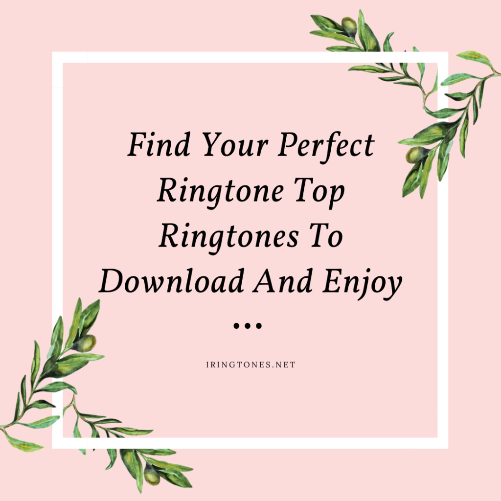 iRings Company - Best Ringtone Download MP3 - Find Your Perfect Ringtone Top Ringtones To Download And Enjoy