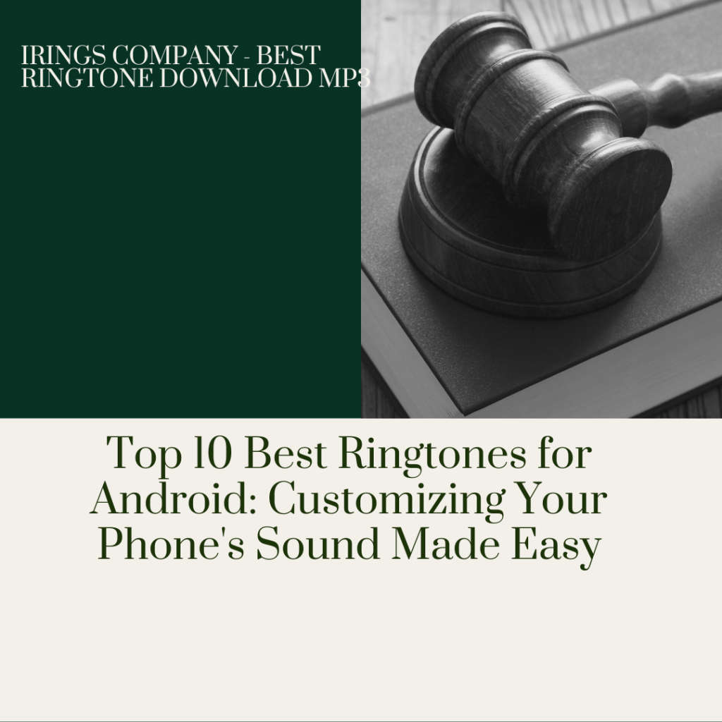 iRings Company - Best Ringtone Download MP3 - Top 10 Best Ringtones for Android Customizing Your Phone's Sound Made Easy
