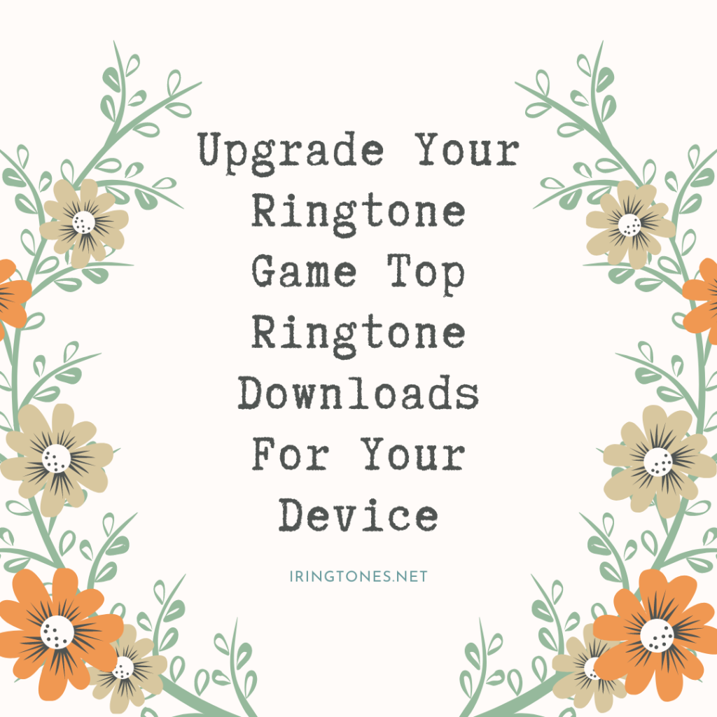 iRings Company - Best Ringtone Download MP3 - Upgrade Your Ringtone Game Top Ringtone Downloads For Your Device